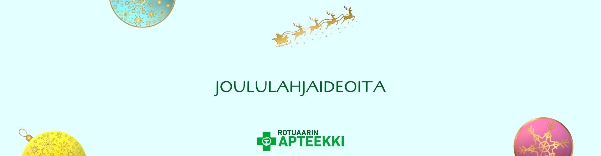 Ihanaa joulun aikaa kehollesi! - Rotuaarin verkkoapteekki